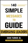 140 SIMPLE MESSAGES TO GUIDE EMERGING LEADERS