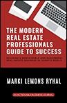 The Modern Real Estate Professionals Guide to Success