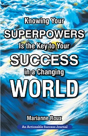 Knowing Your Superpowers Is the Key to Your Success in a Changing World